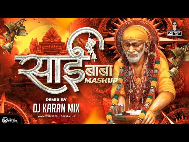 Sai Baba Mashup 2023 - Dj Karan Mix | Dance Mix | Sai Baba Songs Dj | New Dj Song Marathi Nonstop 4K