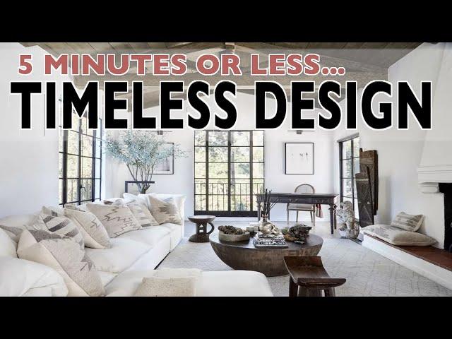 5 MINUTE TIMELESS Interior Design Tips