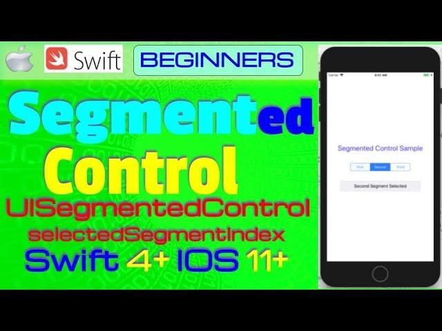 IOS 11+, Swift 4+, Beginners, Tutorial : Segmented Control iOS Tutorial   ( UISegmentedControl )