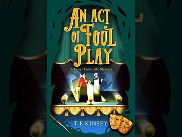 T E Kinsey - An Act of Foul Play - Lady Hardcastle #9 | Audiobook Mystery, Thriller & Suspense