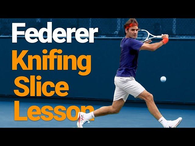 Backhand knifing Slice Lesson With Federer