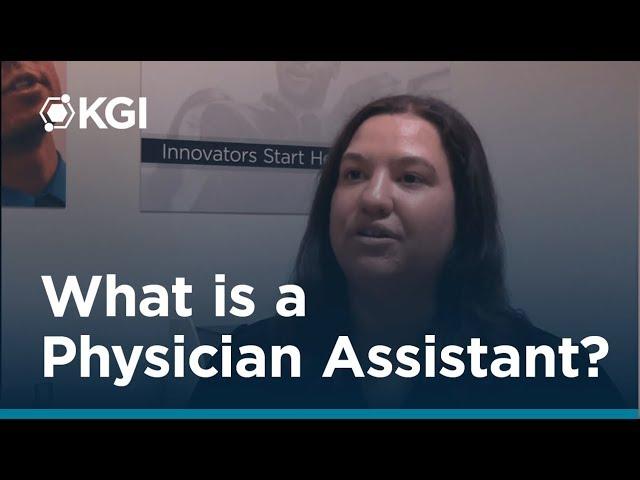 What is a Physician Assistant? KGI's Julianne Maitski