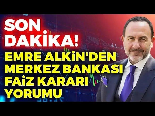 Emre Alkin'den Merkez Bankası Faiz Kararı Yorumu  @INFOYATIRIM   | Emre Alkin