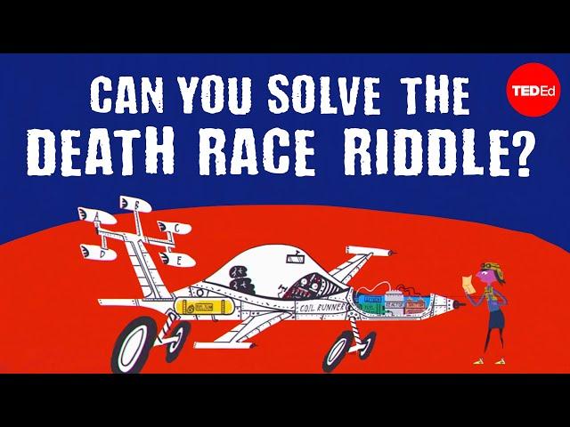 Can you solve the death race riddle? - Alex Gendler