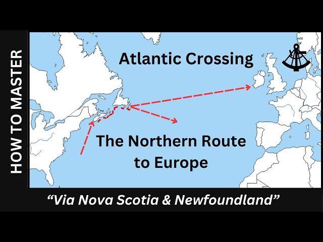 The Northern Route to Europe - Atlantic Crossing via Nova Scotia & Newfoundland