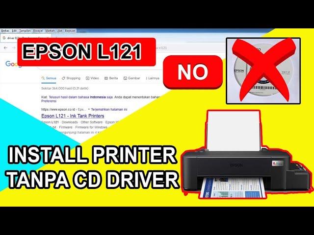 INSTALL EPSON L121 TANPA CD DRIVER + LINK DOWNLOAD