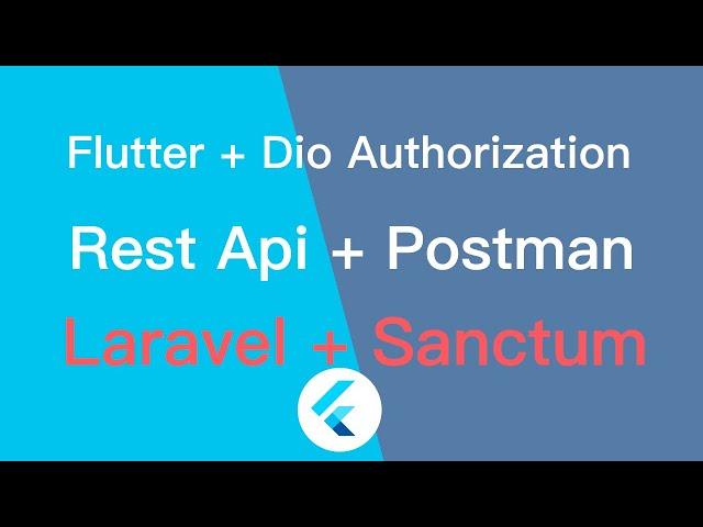 Flutter Dio Authorization Local Storage Postman Laravel Sanctum