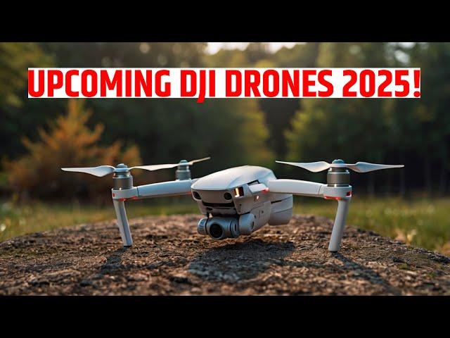 All Upcoming DJI Drones in 2025 - New Product From DJI!