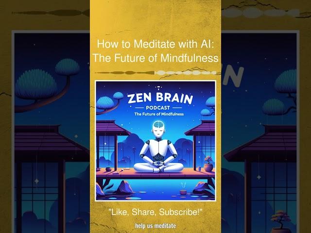 How to Meditate with AI: The Future of Mindfulness