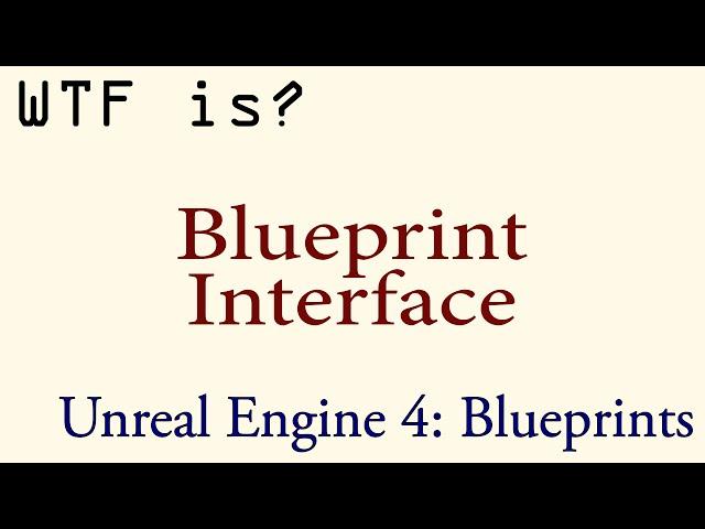 WTF Is? Blueprint Interface