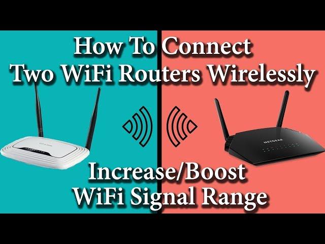  How to Connect Two Routers on one Home Network Wireless 2018