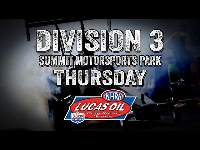Lucas Oil Drag Racing Series Division 3 Summit Motorsports Park - Thursday
