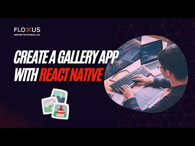 MAKE A PHOTO GALLERY APP USING REACT NATIVE