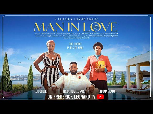 MAN IN LOVE  - FREDERICK LEONARD, UJU OKOLIE, CHIOMA OKAFOR Latest Full Nigerian Movie 2024