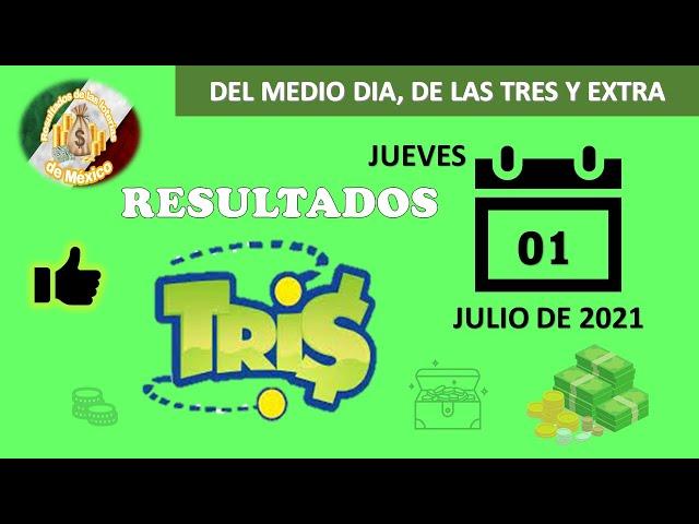 RESULTADOS DEL SORTEO TRIS DEL MEDIO DIA, DE LAS TRES Y EXTRA del Jueves 01 de Julio del 2021