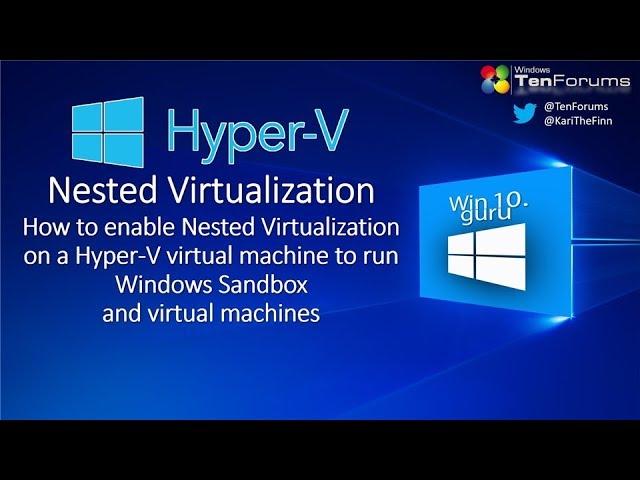 Hyper-V - Enable Nested Virtualization