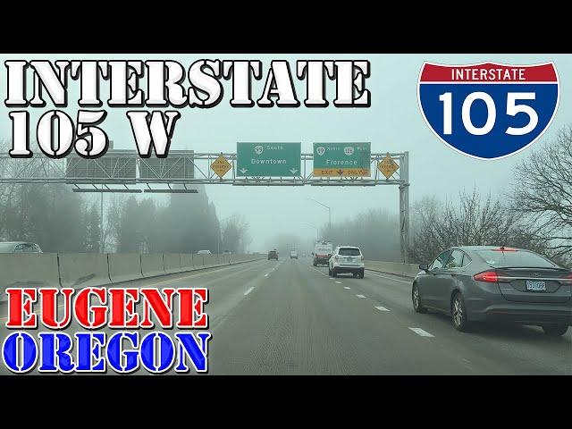 I-105 West - Eugene - Oregon - 4K Highway Drive