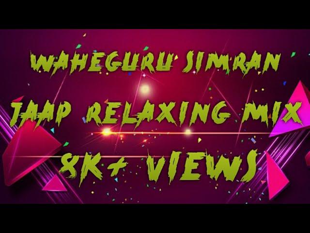 Waheguru Simran Jaap Relaxing (Remix) Sher Punjabi Ramgarhia 2020