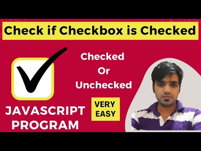 Check if Checkbox is Checked or Unchecked in JavaScript || JavaScript Program