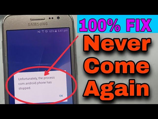 How to fix samsung j2 mobile unfortunately the process android.process.com has stopped 100% solution