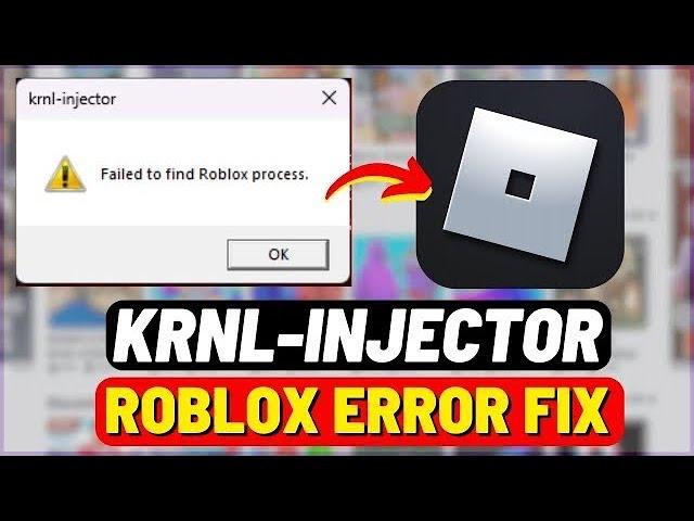 How To Fix “Failed to Find Roblox Process” KRNL Injector Error