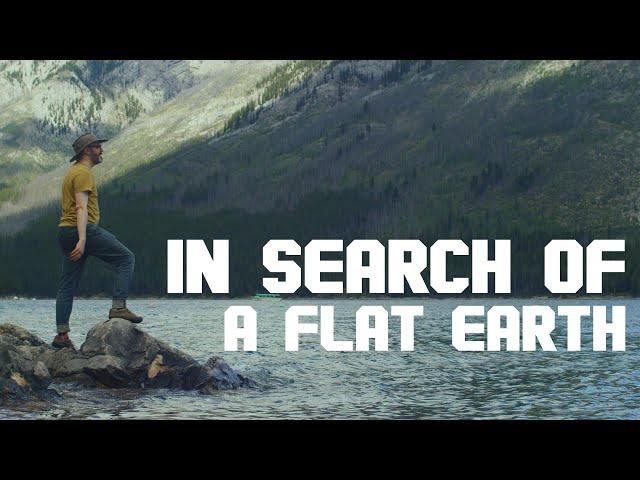 In Search Of A Flat Earth