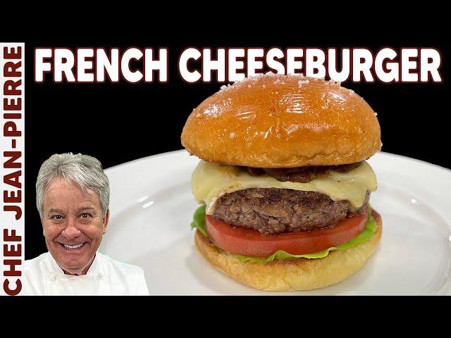 How To Make The French Cheeseburger | Chef Jean-Pierre