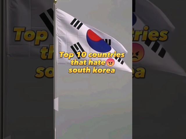 top 10 countries that hate south korea #shorts #video #viral