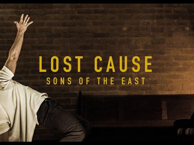 Sons Of The East - Lost Cause [Official Video]