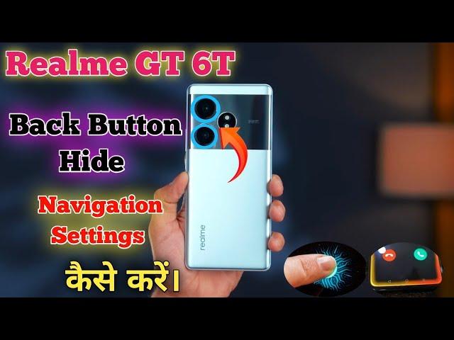 Back Button Setting In Realme GT 6T, Hide Navigation Gesture Bar Setting In Realme GT 6T