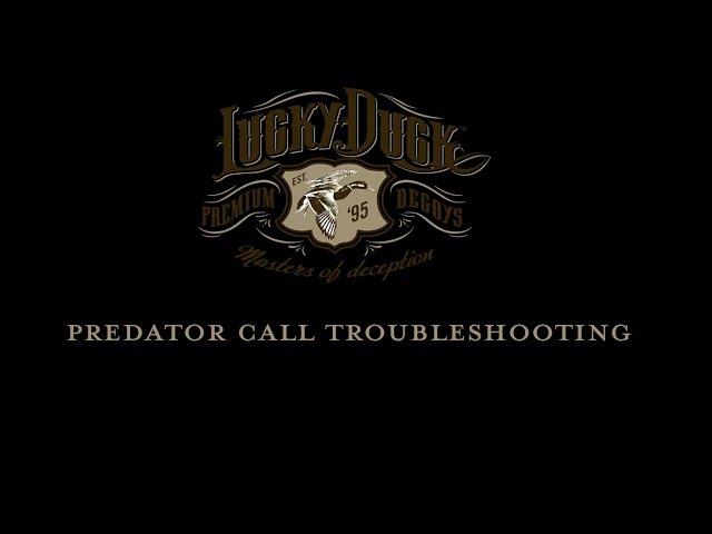 Troubleshooting Predator Callers