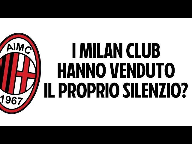 I MILAN CLUB HANNO VENDUTO IL PROPRIO SILENZIO?