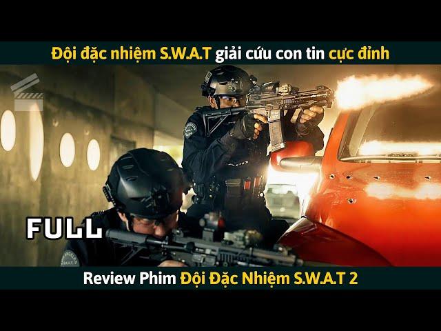 [Review Phim] Đội Đặc Nhiệm S.W.A.T Giải Cứu Con Tin Cực Đỉnh