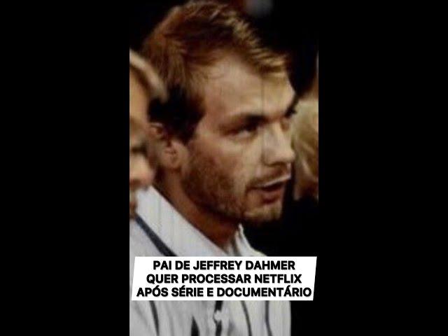 PAI DE JEFFREY DAHMER QUER PROCESSAR A NETFLIX APÓS SÉRIE E DOCUMENTÁRIO #Shorts #jeffreydahmer