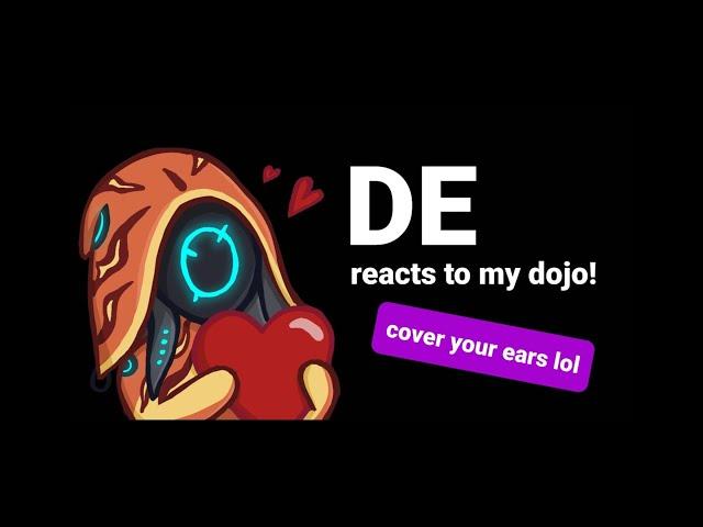 DE REACTS TO MY WARFRAME DOJO