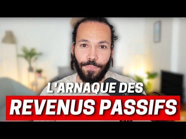 L'ARNAQUE DES REVENUS PASSIFS