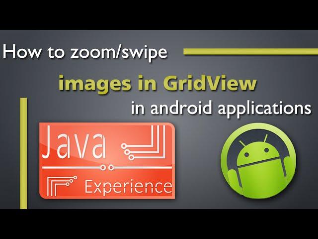 How to zoom and swipe images in GridView in android