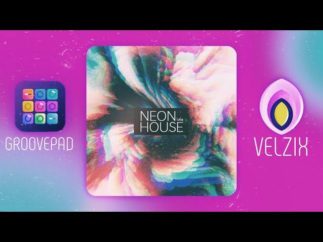 NEON HOUSE (TJAM) - GROOVEPAD - VELZIX