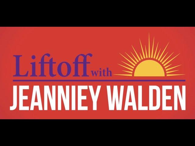 Learn From The Stars In Their Fields: The Liftoff with Jeanniey Walden: S1 Episode 2, 3/24/23