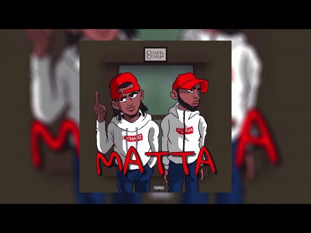 KWAMZ AND FLAVA - MATTA (AUDIO)