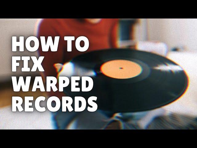 How To Fix Warped Vinyl Records