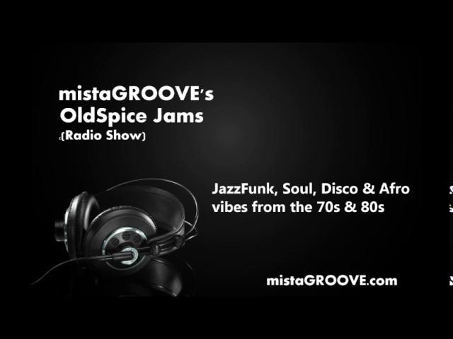 mistaGROOVE's OldSpice Jams:  Tuesday 16th May 2017