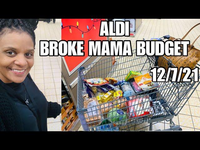 Aldi Haul ~ BROKE MAMA BUDGET 12/7/21 | WHY IS EVERYTHING SO EXPENSIVE NOW???