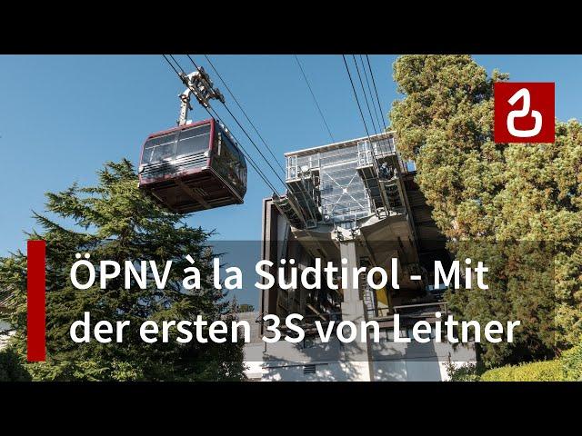 Rittner Seilbahn Bozen - Oberbozen | 3S-Prototyp von Leitner mit technischen Raffinessen