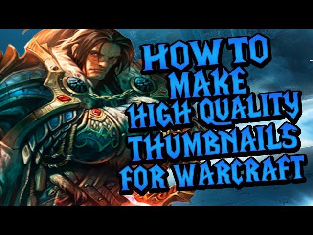 High Quality World of Warcraft Thumbnails - WoWModelViewer and PhotoShop Guide