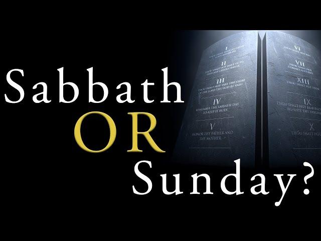 Sabbath or Sunday? What Does the Bible Say?