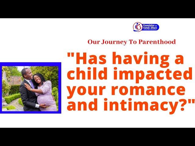 Has having a child impacted your romance and intimacy? | Chidi and Victor Akunna
