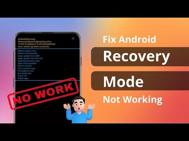 Android Recovery Mode Not Working? How to Fix it on Any Samsung