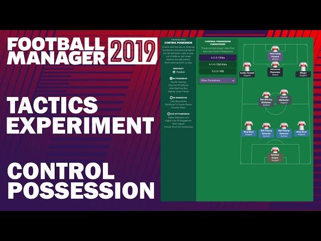 Football Manager 2019 Experiment | Tactics Testing | Control Possession