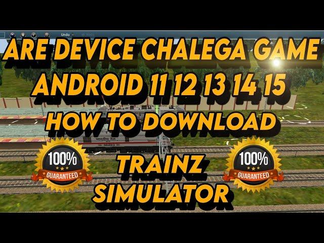 Install Trainz simulator on Android 11 12 13 14 15 main device without pcAgr smjh nahi aaega TG)